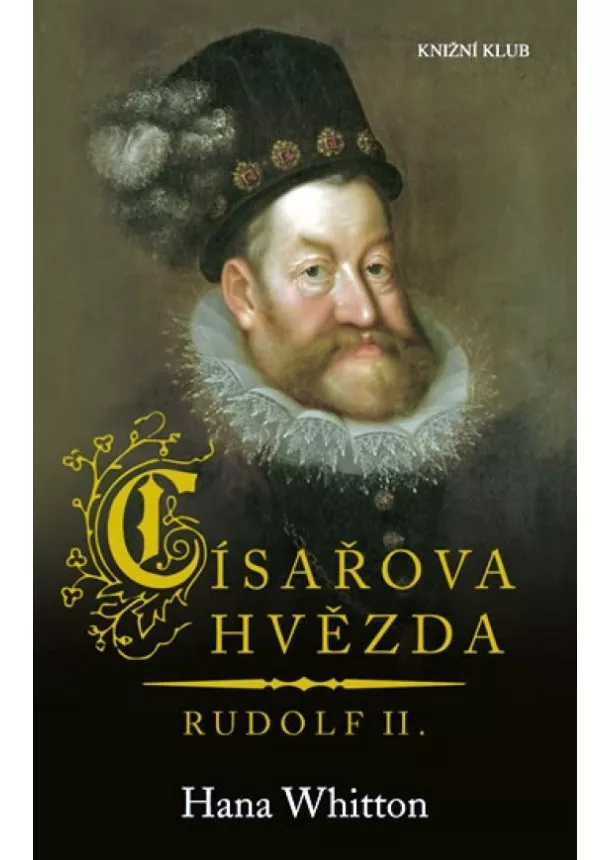 Hana Whitton - Císařova hvězda - Rudolf II.