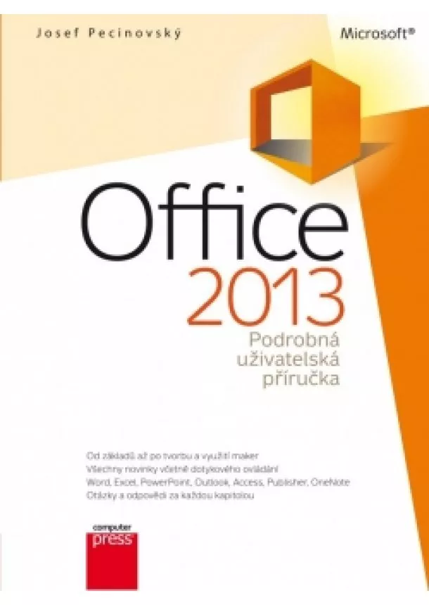 Josef Pecinovský - Microsoft Office 2013 Podrobná uživatelská příručka