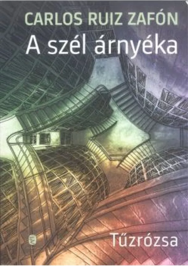 CARLOS RUIZ ZAFÓN - A SZÉL ÁRNYÉKA - TŰZRÓZSA