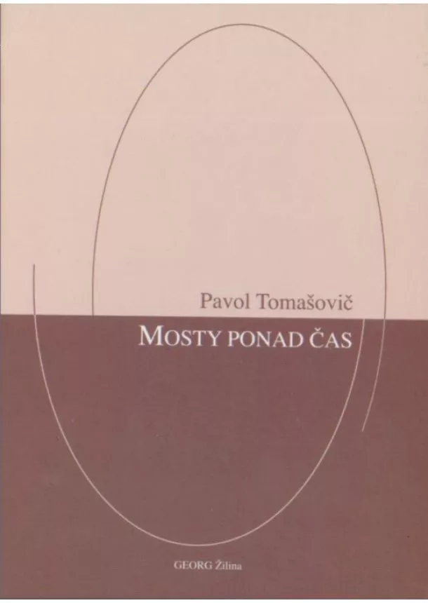 Pavol Tomašovič - Mosty ponad čas