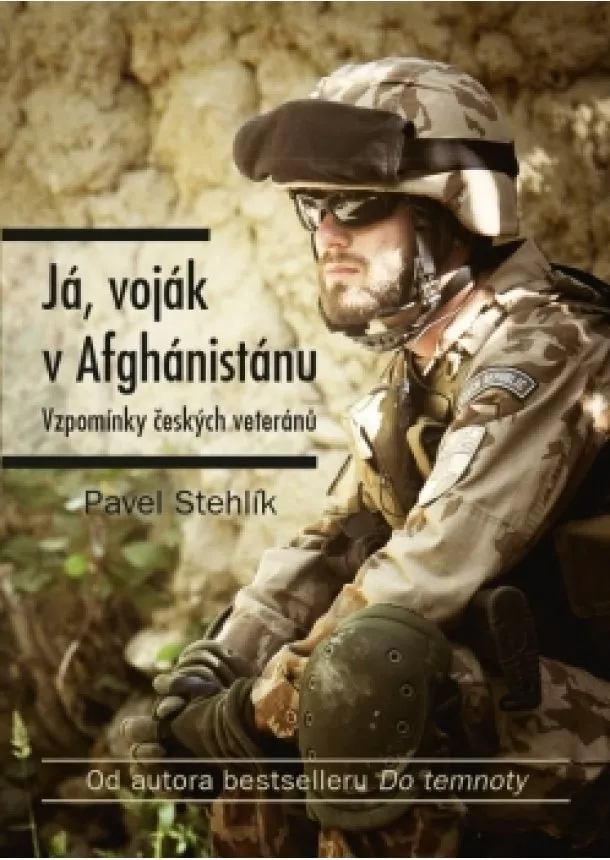 Pavel Stehlík - Já, voják v Afghánistánu