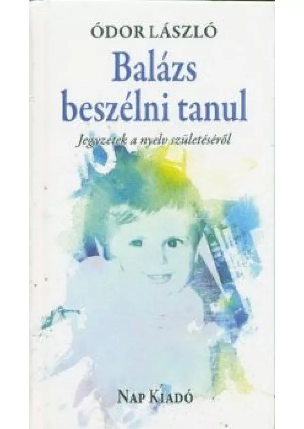 Ódor László - Balázs beszélni tanul