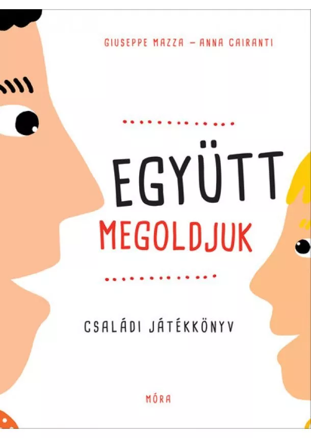 Giuseppe Mazza - Együtt megoldjuk! - Családi játékkönyv