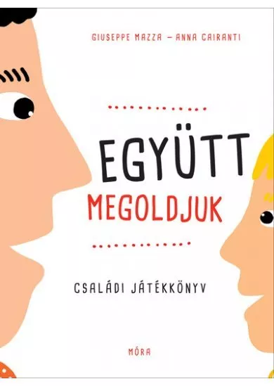 Együtt megoldjuk! - Családi játékkönyv