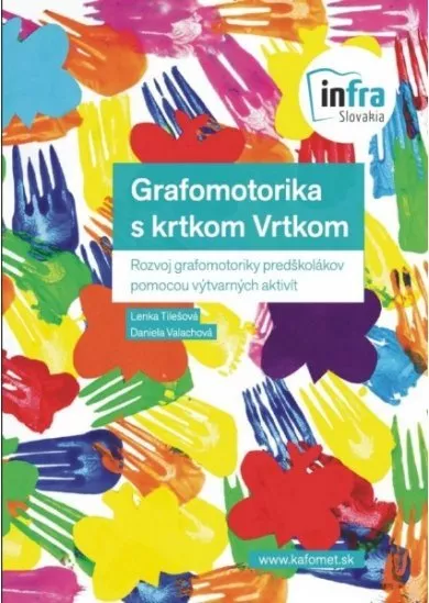 Grafomotorika s krtkom Vrtkom - Rozvoj grafomotoriky predškolákov pomocou výtvarných aktivít