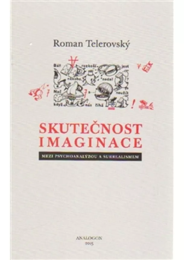 Roman Telerovský - Skutečnost imaginace - Mezi psychoanalýzou a surrealismen