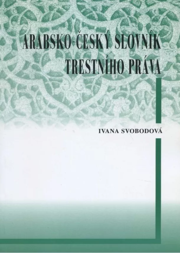 Ivana Svobodová - Arabsko-český slovník trestního práva