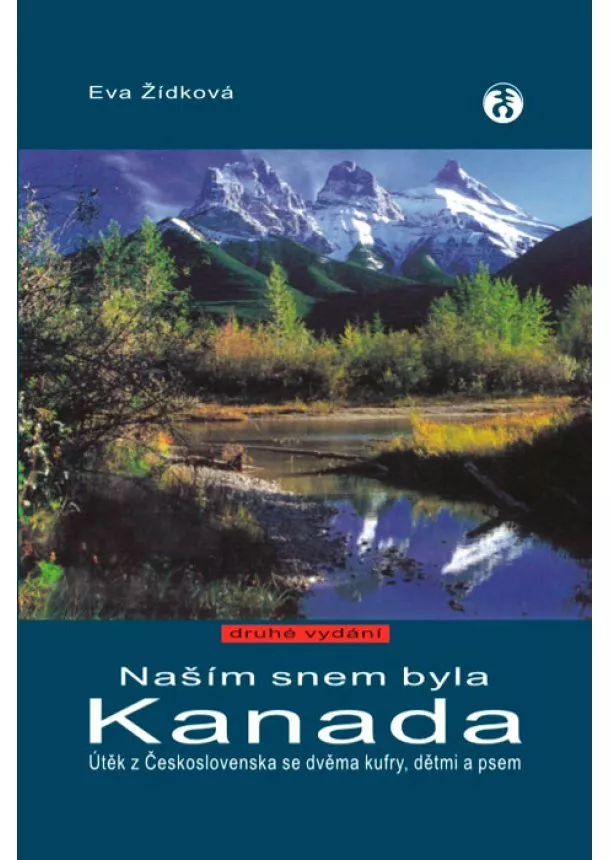 Eva Žídková - Našim snem byla Kanada - Útěk z Československa se dvěma kufry, dětmi a psem