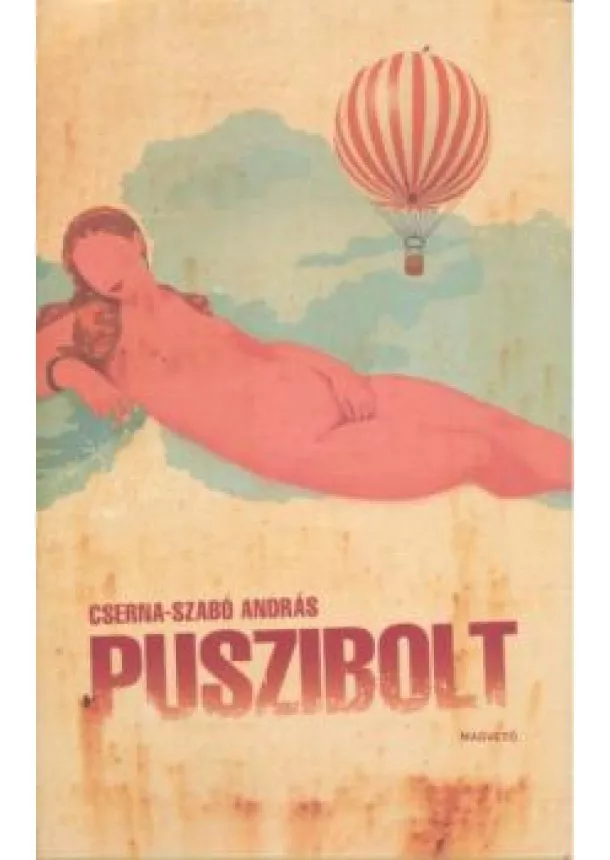 CSERNA-SZABÓ ANDRÁS - PUSZIBOLT