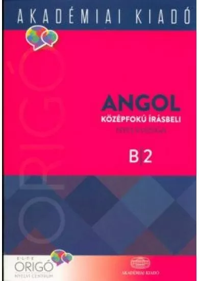 Angol középfokú írásbeli nyelvvizsga B2 /Origó