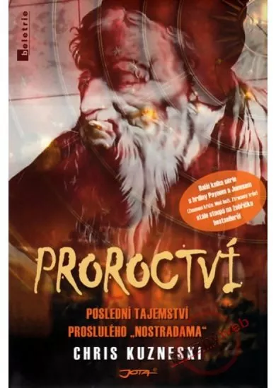 Proroctví - Poslední tajemství proslulého Nostradama