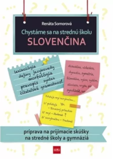 Chystáme sa na strednú školu – slovenčina – príprava na prijímacie skúšky na SŠ a gymnáziá