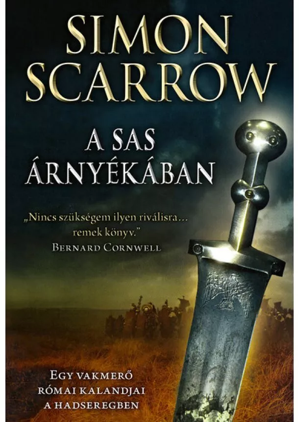 Simon Scarrow - A sas árnyékában - Egy vakmerő római kalandjai a hadseregben (új kiadás)