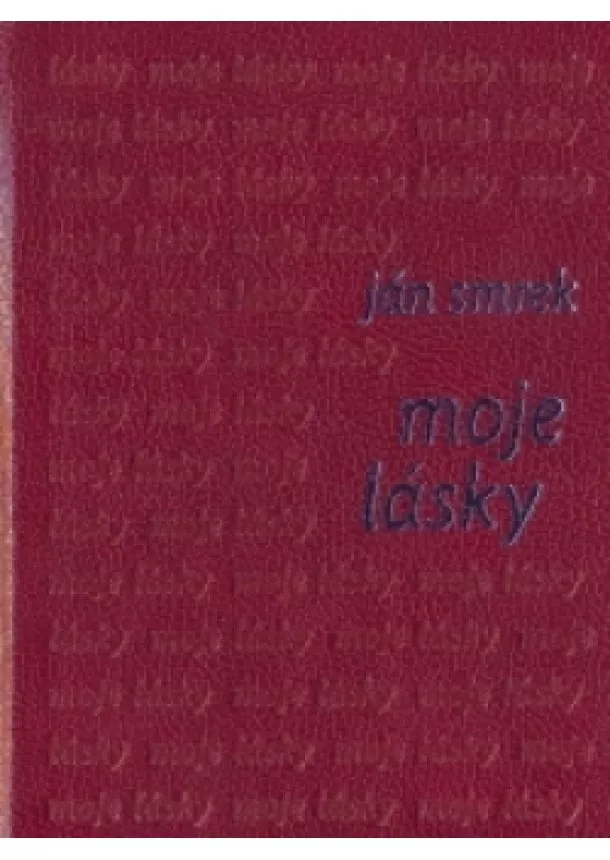 Ján Smrek - Moje lásky