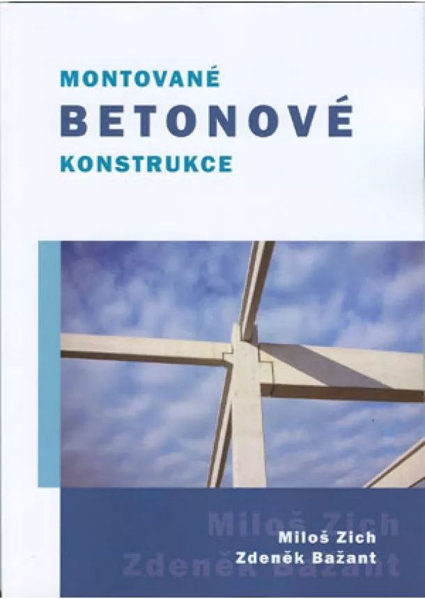 Miloš Zich, Zdeněk Bažant - Montované betonové konstrukce