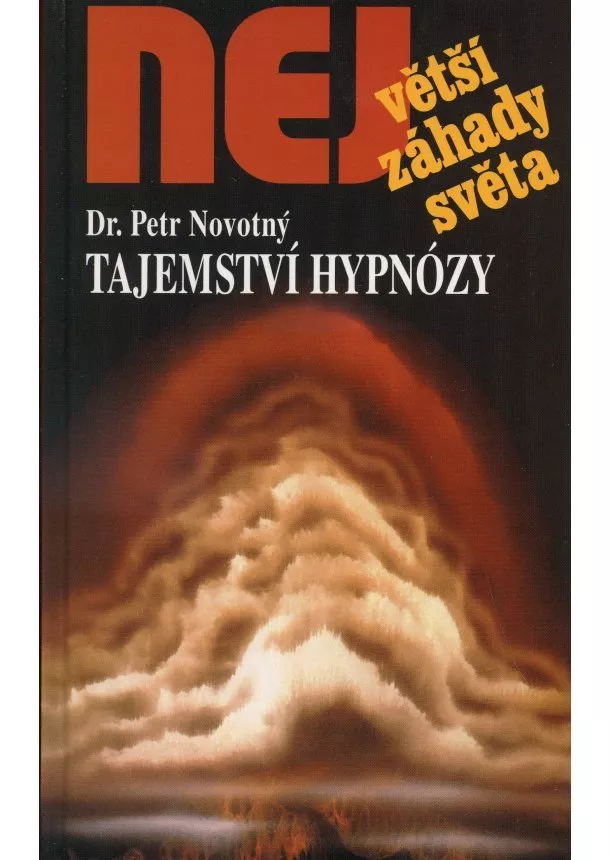 Petr Novotný - Tajemství hypnózy - Největší záhady světa