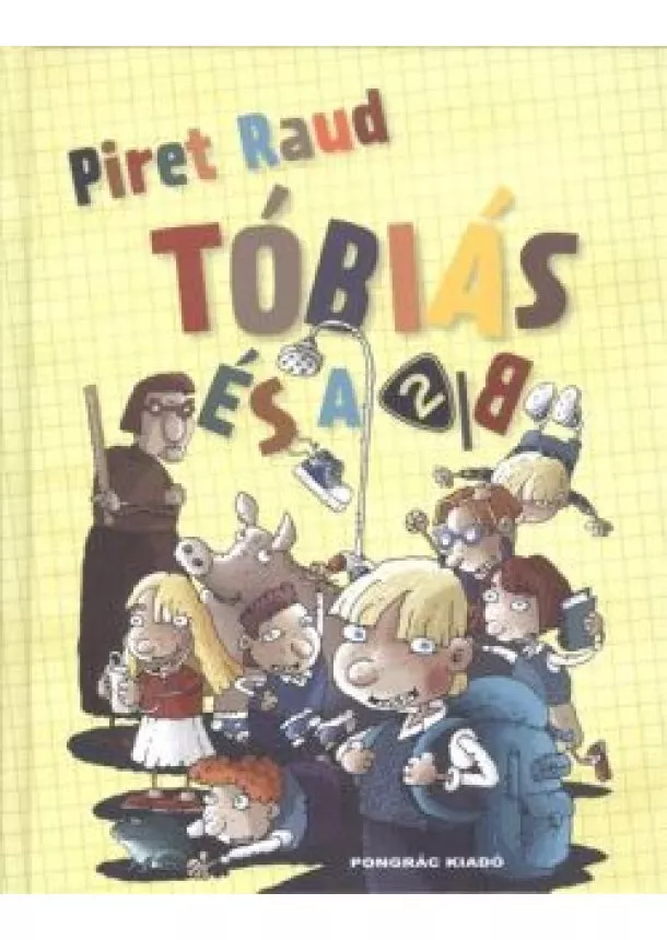 Piret Raud - TÓBIÁS ÉS A 2/B