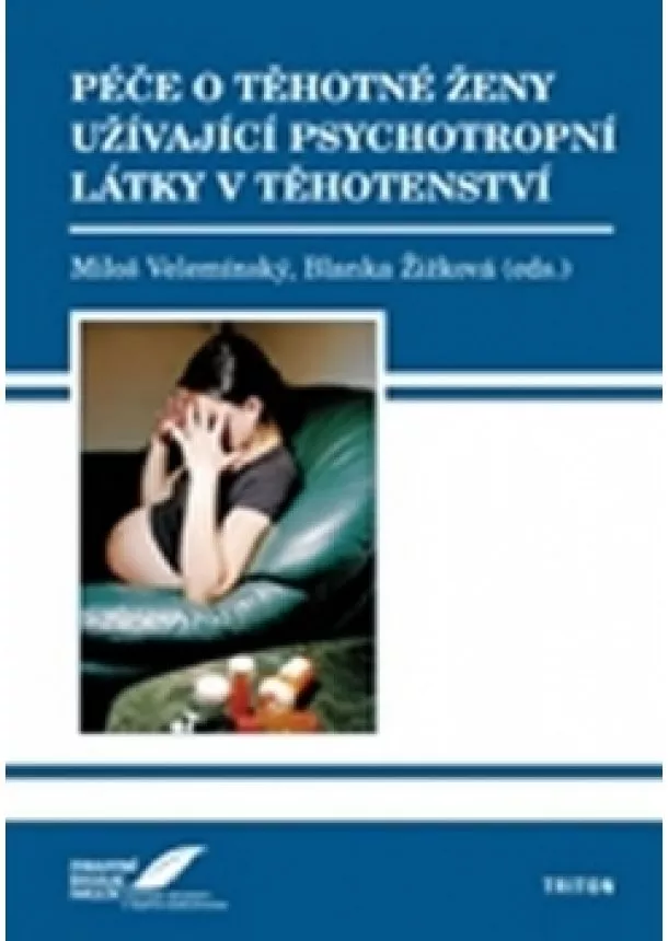 Miloš Velemínský, Blanka Žižková  - Péče o těhotné ženy užívající psychotrop