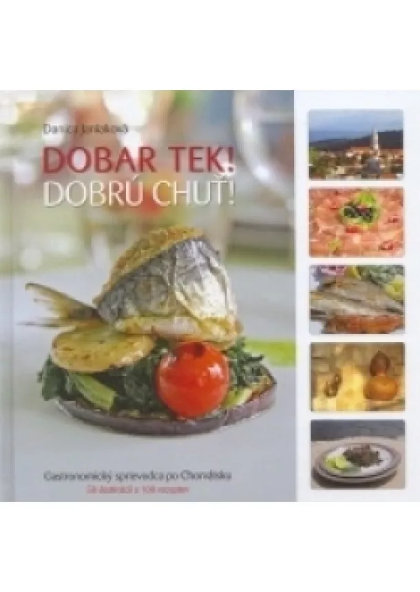 Danica Janiaková - Dobar tek! Dobrú chuť! - Gastronomický sprievodca po Chorvátsku