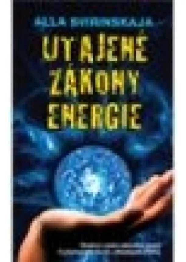 Alla Svirinskaja - Utajené zákony energie - Moderní umění zdravého života…