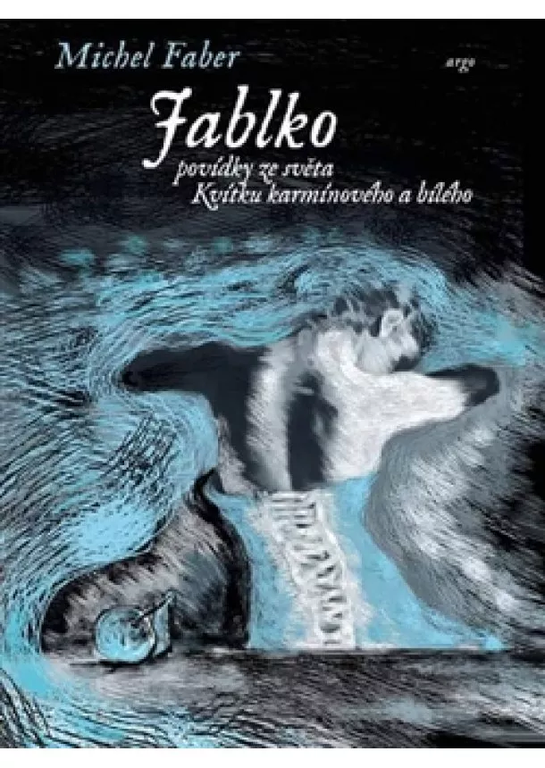 Michel Faber - Jablko - Povídky ze světa Kvítku karmínového a bílého