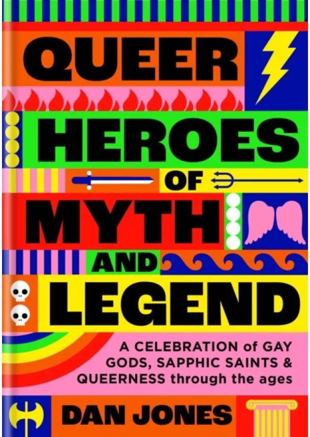 Dan Jones - Queer Heroes of Myth and Legend