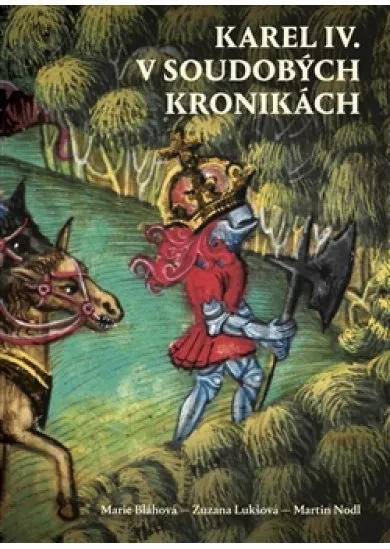 Karel IV. v soudobých kronikách