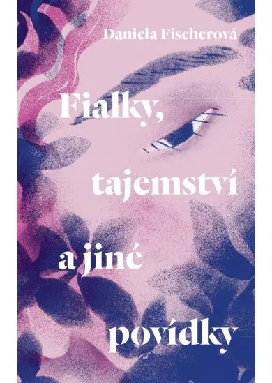 Fialky, tajemství a jiné povídky