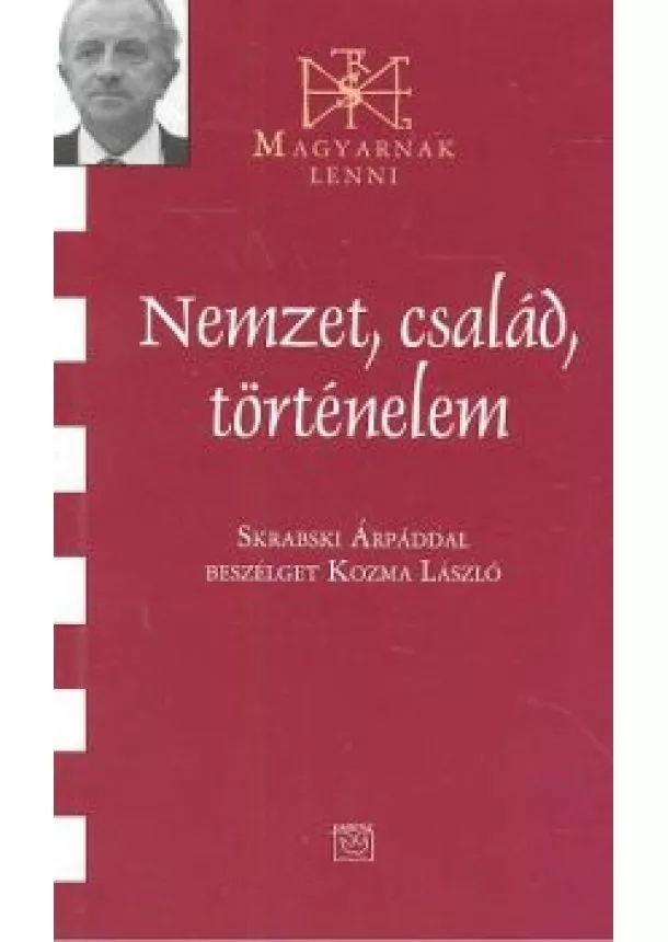 Kozma László - NEMZET, CSALÁD, TÖRTÉNELEM /MAGYARNAK LENNI LVIII.