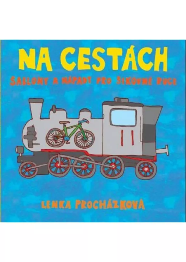 Lenka Procházková - Na cestách - Šablony a nápady pro šikovné ruce