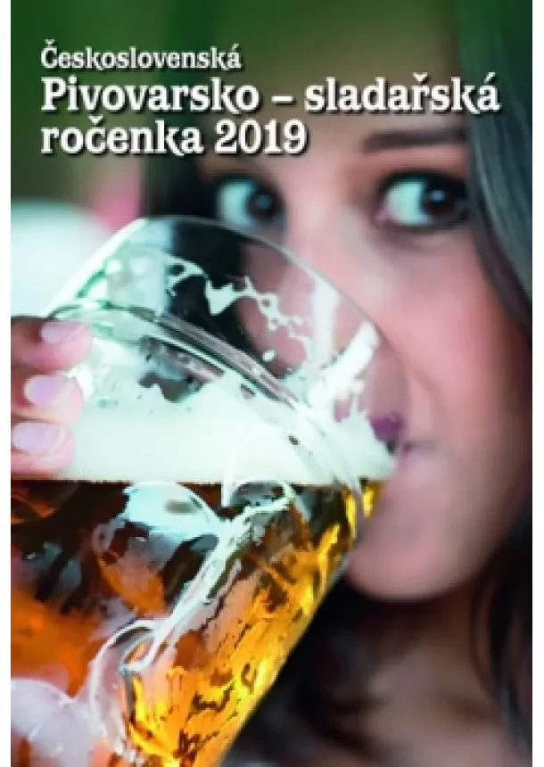 autor neuvedený - Československá pivovarsko-sladařská ročenka 2019