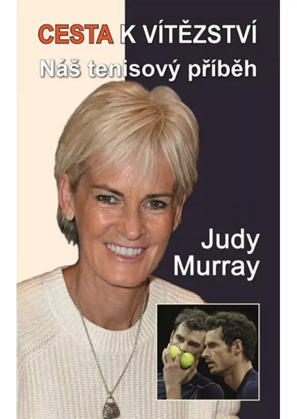 Judy Murray - Cesta k vítězství - Náš tenisový příběh