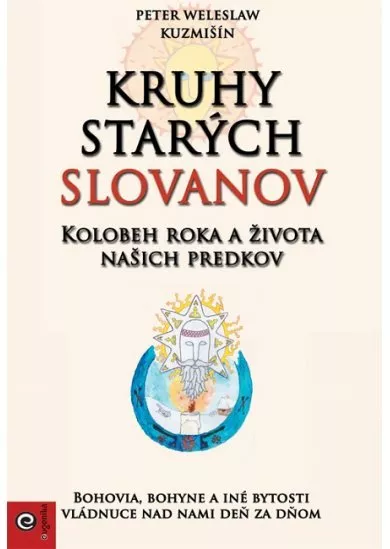 Kruhy starých Slovanov - Kolobeh roka a života našich predkov