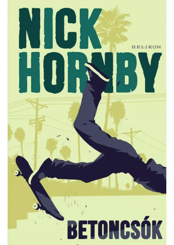 Nick Hornby - Betoncsók (új kiadás)