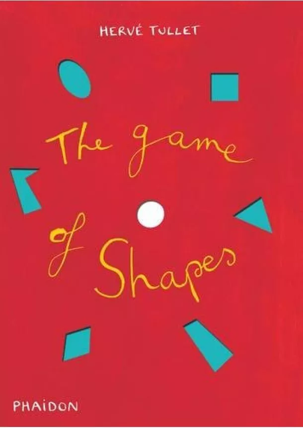 Herve Tullet - Game of Shapes