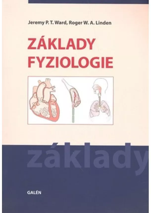 Jeremy Ward , Roger Linden  - Základy fyziologie