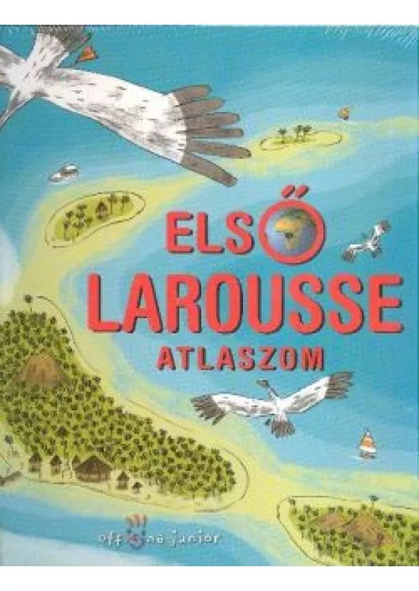 Válogatás - ELSŐ LAROUSSE ATLASZOM