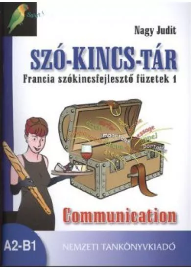 SZÓ-KINCS-TÁR FRANCIA SZÓKINCSFEJLESZTŐ FÜZETEK 1.