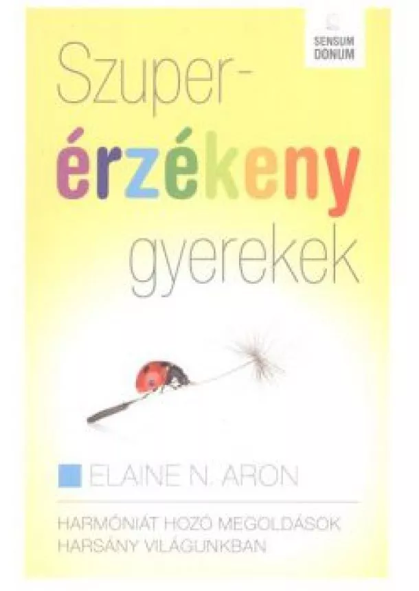 Elaine N. Aron - SZUPERÉRZÉKENY GYEREKEK