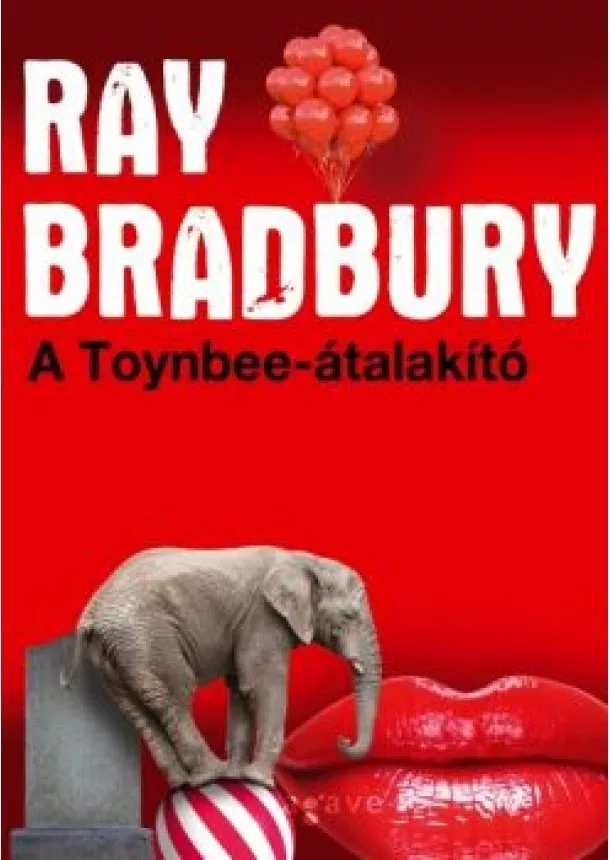 Ray Bradbury - A Toynbee-átalakító