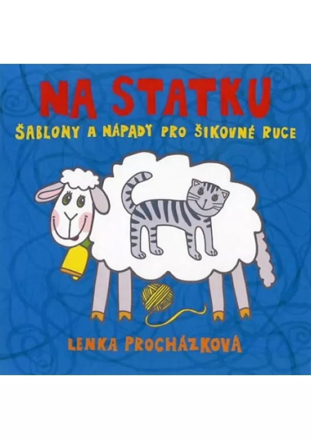 Lenka Procházková - Na statku - Šablony a nápady pro šikovné ruce