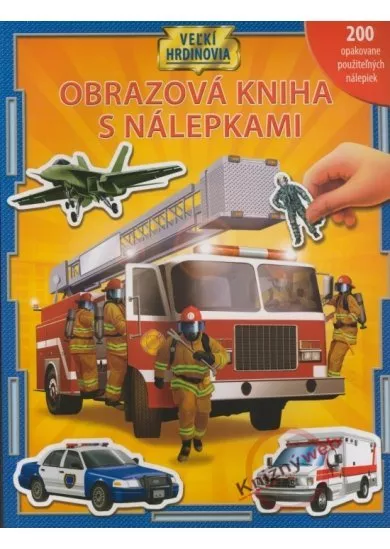 Veľkí hrdinovia - Obrazová kniha s nálepkami