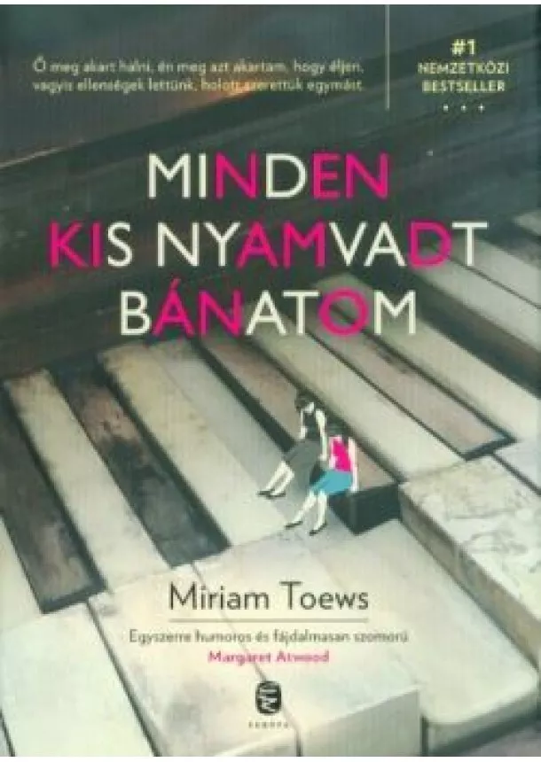 Miriam Toews - Minden kis nyamvadt bánatom