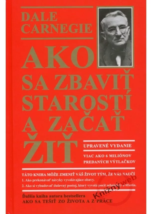 Donna Dale Carnegie - Ako sa zbaviť starostí a začať žiť - 2.upravené vydanie