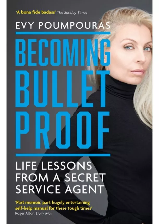 Evy Poumpouras - Becoming BULLETPROOF Life lessons from a secret service agent