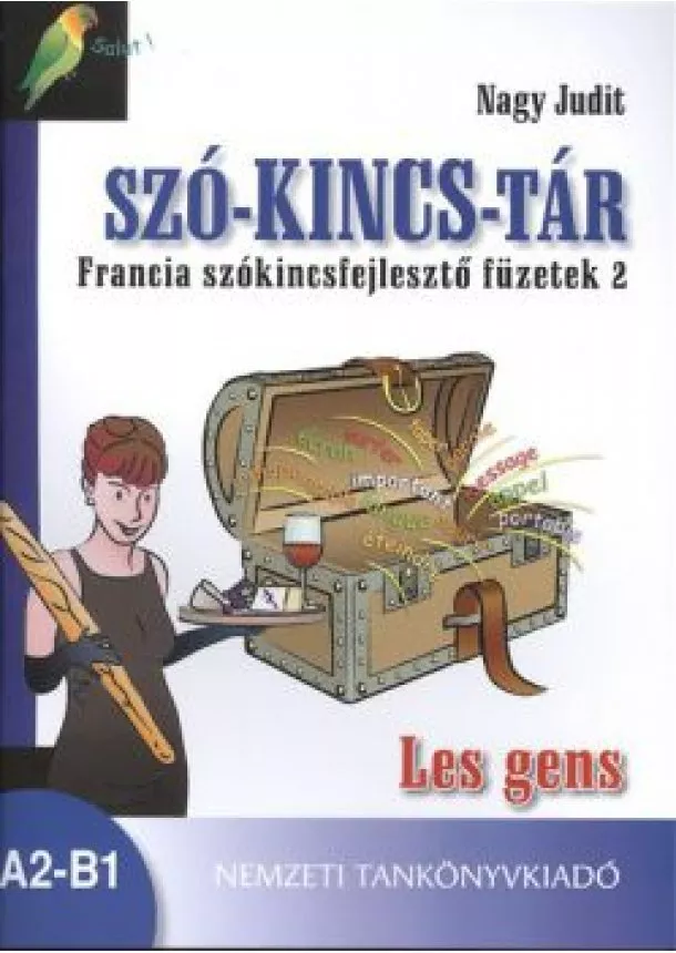 NAGY JUDIT - SZÓ-KINCS-TÁR FRANCIA SZÓKINCSFEJLESZTŐ FÜZETEK 2.