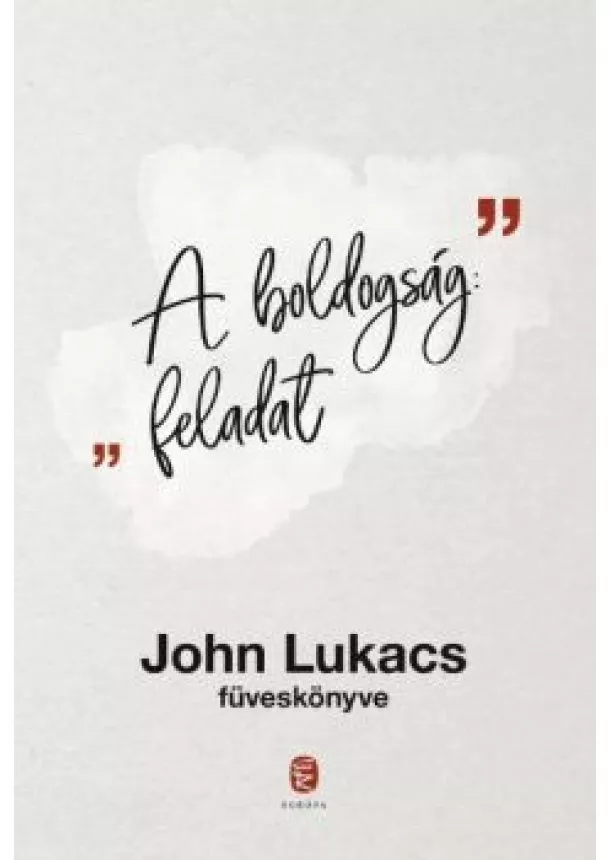 John Lukács - A boldogság: feladat