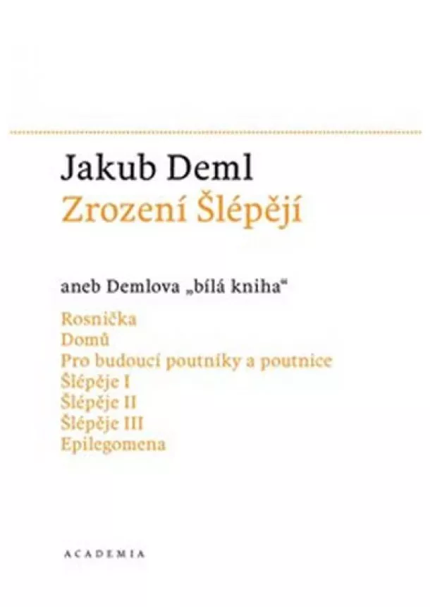 Jakub Deml - Zrození Šlépějí aneb Demlova bílá kniha (1912-1919)