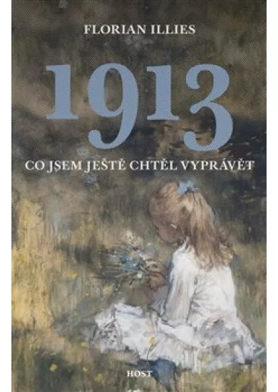 1913 Co jsem ještě chtěl vyprávět