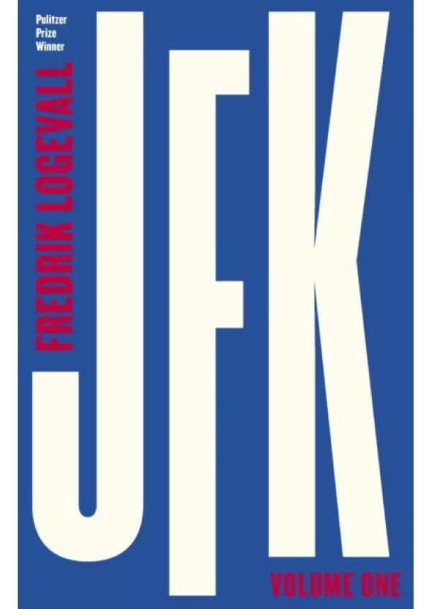 Fredrik Logevall - JFK